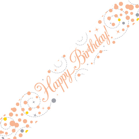 Happy Birthday White & Rose Gold Fizz Foil Banner